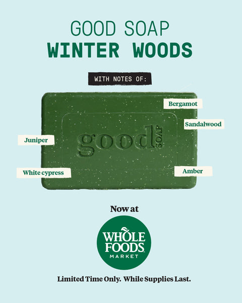 Good Soap Winter Woods bar in deep green with notes of juniper, white cypress, bergamot, sandalwood and amber. Now at Whole Foods Market, limited time only, while supplies last.